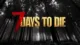 7 Days to Die
